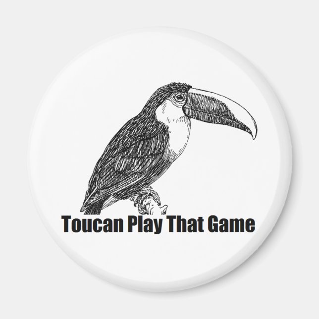 Toucan Play That Game Magnet (Front)