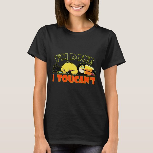 Toucan’t Lazy Mood T-Shirt (Front)