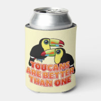 Toucans Are Better Than One Can Cooler