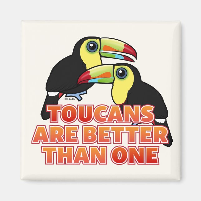 Toucans Are Better Than One Magnet (Front)