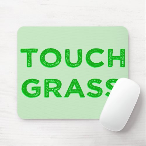 Touch Grass Mouse Pad