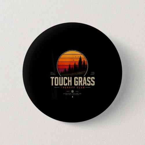 Touch grass therapy club retro nature streetwear button