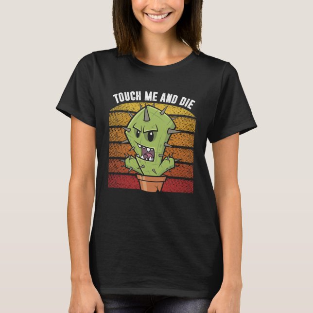 Touch Me And Die  Angry Cactus T-Shirt (Front)