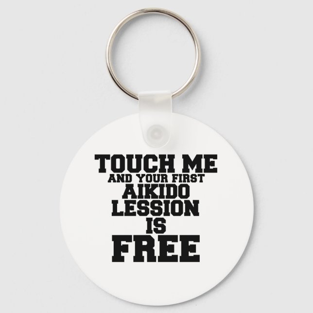 TOUCH ME AND YOUR FIRST AIKIDO LESSION IS FREE KEYCHAIN (Front)