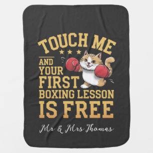 Touch Me and Your First Boxing Lesson is Free Baby Blanket