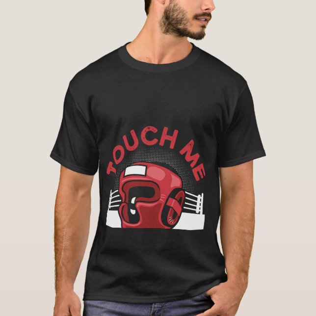 Touch Me And Your First Boxing Lesson Is Free Boxi T-Shirt (Front)