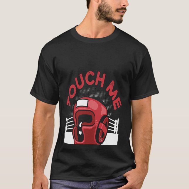 Touch Me And Your First Boxing Lesson Is Free Boxi T-Shirt (Front)