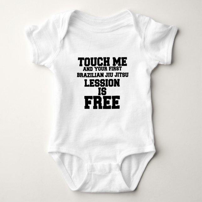 TOUCH ME AND YOUR FIRST BRAZILIAN-JIU-JITSU LESSIO BABY BODYSUIT (Front)