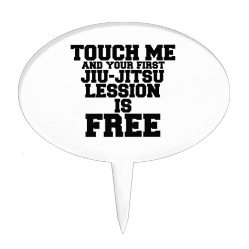 TOUCH ME AND YOUR FIRST JIU_JITSU LESSION IS FREE CAKE TOPPER