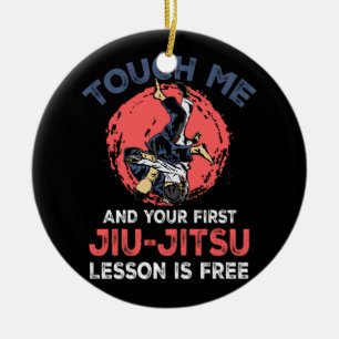 Touch Me And Your First Jiu Jitsu Lesson Is Free M Ceramic Ornament