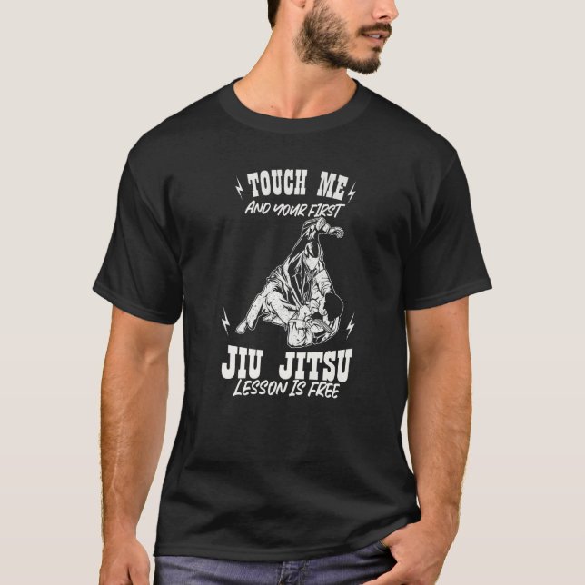 Touch Me And Your First Jiu Jitsu Lesson Is Free P T-Shirt (Front)