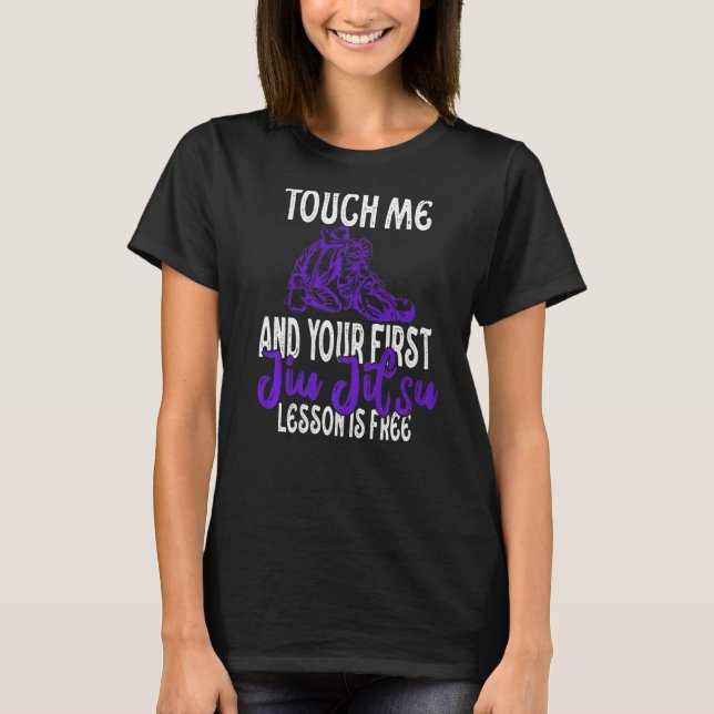 Touch Me And Your First Jiu Jitsu Lesson Is Free P T-Shirt (Front)