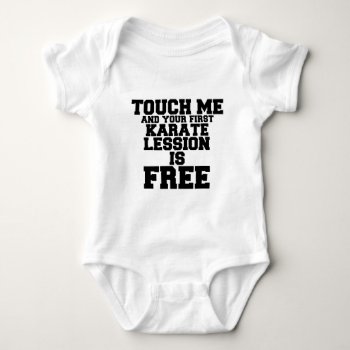 Touch Me And Your First Karate Lession Is Free Baby Bodysuit by Vshops at Zazzle