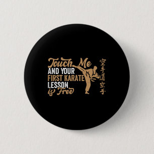Touch Me And Your First Karate Lesson Is Free Funn Button