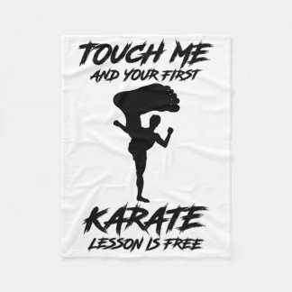 Touch Me And Your First Karate Lesson Is Free Gift Fleece Blanket