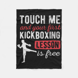 Touch Me And Your First Kickboxing Lesson Is Free Fleece Blanket