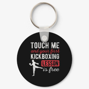 Touch Me And Your First Kickboxing Lesson Is Free  Keychain