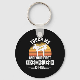 Touch Me And Your First Kickboxing Lesson Is Free Keychain