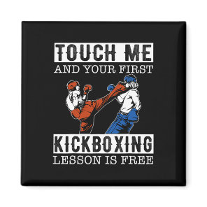 Touch Me And Your First Kickboxing Lesson Is Free  Magnet