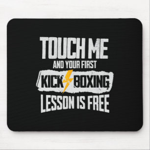 Touch Me And Your First Kickboxing Lesson Is Free Mouse Pad