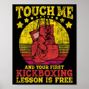 Touch Me And Your First Kickboxing Lesson Is Free Poster