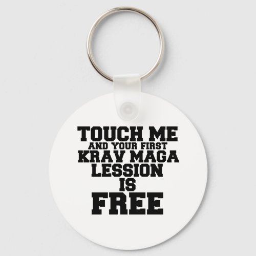 TOUCH ME AND YOUR FIRST KRAV_MAGA LESSION IS FREE KEYCHAIN
