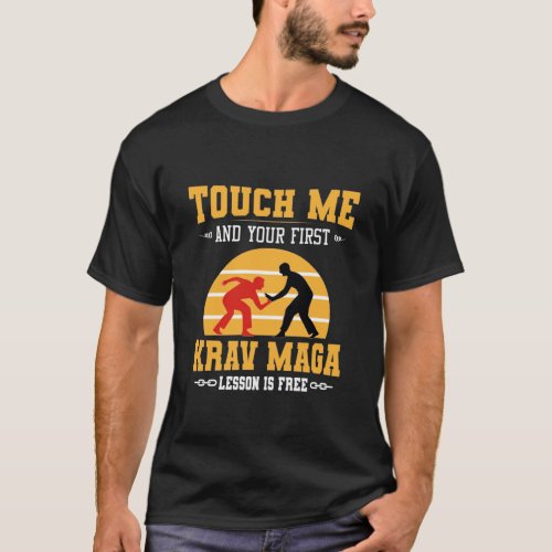 Touch Me and Your First Krav Maga Lesson is Free T_Shirt