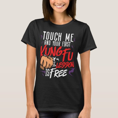 Touch Me And Your First Kung Fu Lesson Is Free Mar T_Shirt