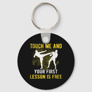 Touch Me And Your First Lesson Is Free Kickbox Keychain