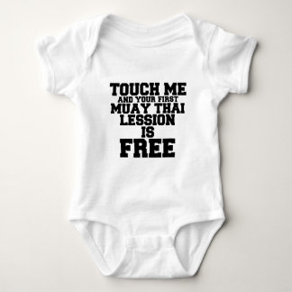 TOUCH ME AND YOUR FIRST MUAY-THAI LESSION IS FREE BABY BODYSUIT