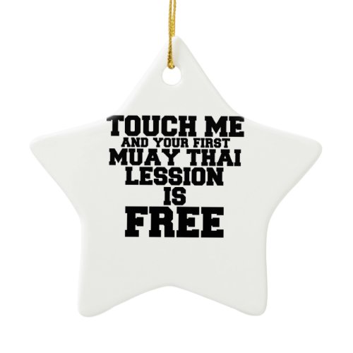 TOUCH ME AND YOUR FIRST MUAY-THAI LESSION IS FREE CERAMIC ORNAMENT