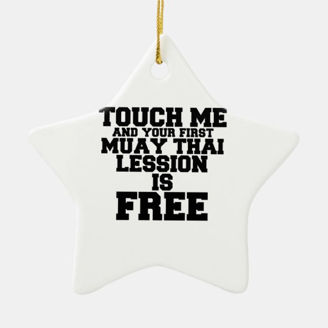 TOUCH ME AND YOUR FIRST MUAY-THAI LESSION IS FREE CERAMIC ORNAMENT (Front)