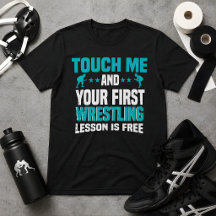 Touch Me And Your First Wrestling Lesson Is Free