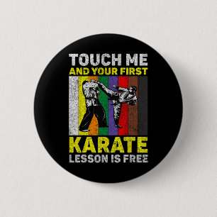 Touch Me And Your Karate Lesson Is Free Taekwondo Button