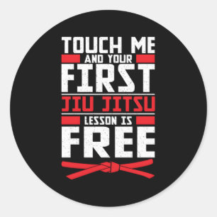 Touch Me First Jiu Jitsu Lesson Is Free Brazilian Classic Round Sticker
