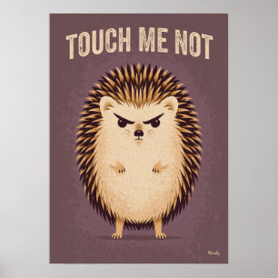 Touch Me Not – Funny Angry Hedgehog Cartoon Poster