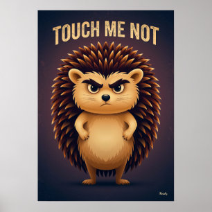 Touch Me Not Hedgehog – Funny Cartoon Character Poster