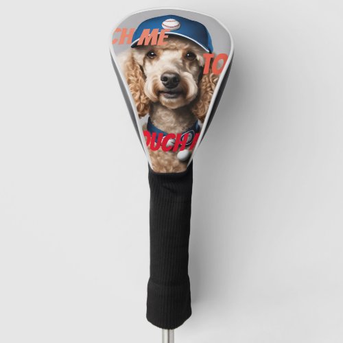 Touch Me Personal Dog Image On Golf Head Cover