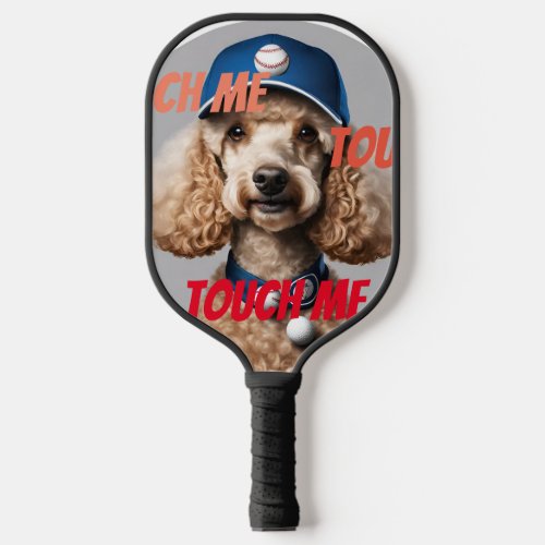Touch Me Personal Dog Image On Pickleball Paddle