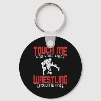 Touch Me Your First Wrestling Lesson Funny Gift Keychain