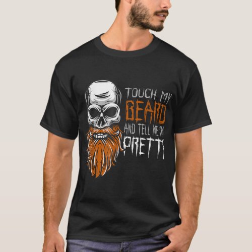 Touch My Beard And Tell Me Im Pretty Funny Hallow T_Shirt