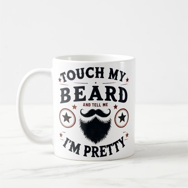 Touch My Beard Coffee Mug (Left)