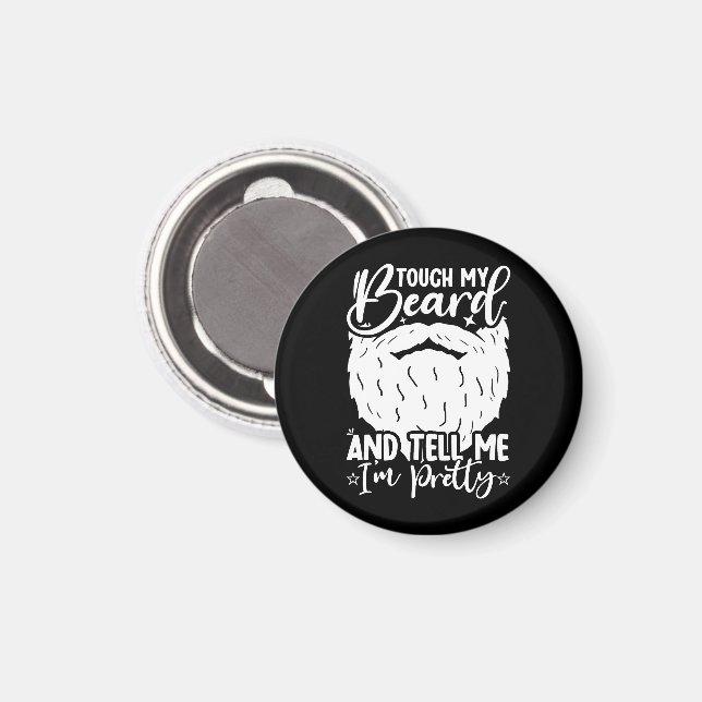 Touch My Beard Pretty Dad Funny Father Sarcastic Magnet (Front/Back)