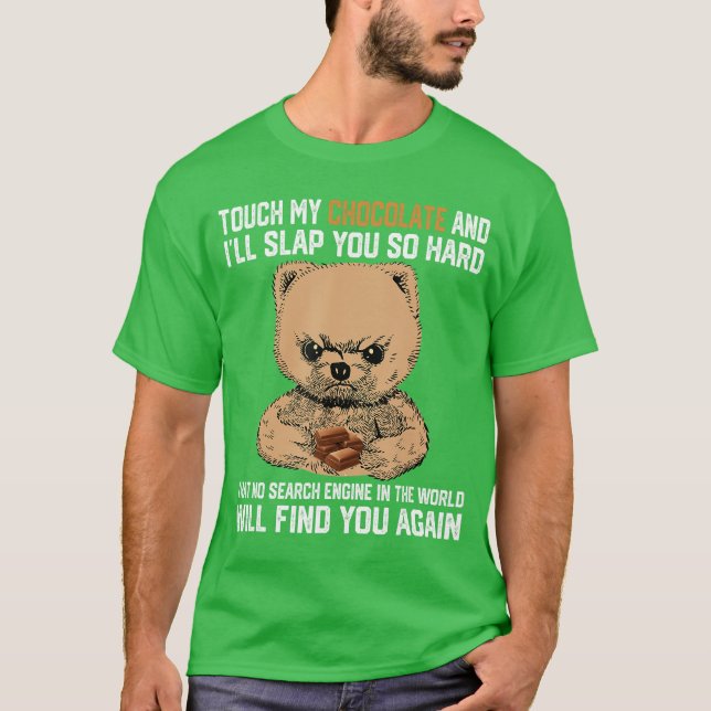 Touch My Chocolate And I Will Slap You So Hard Bea T-Shirt (Front)