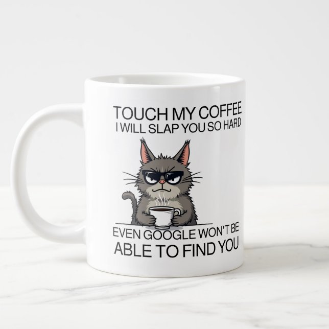 Touch my coffee and i will slap you giant coffee mug (Left)