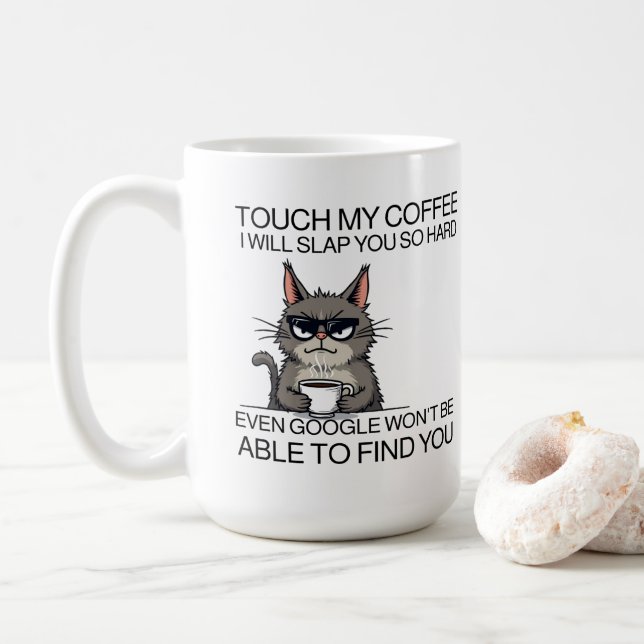 Touch my coffee and i will slap you  mug (With Donut)