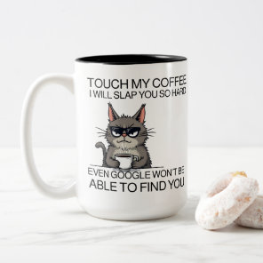 Touch my coffee and i will slap you  Two-Tone coffee mug
