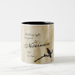 Touch My Coffee And You're Nevermore The Raven Two-Tone Coffee Mug