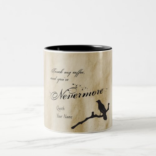 Touch My Coffee And Youre Nevermore The Raven Two_Tone Coffee Mug