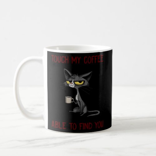 Touch My Coffee I Will Slap You So Hard Cat Coffee Mug